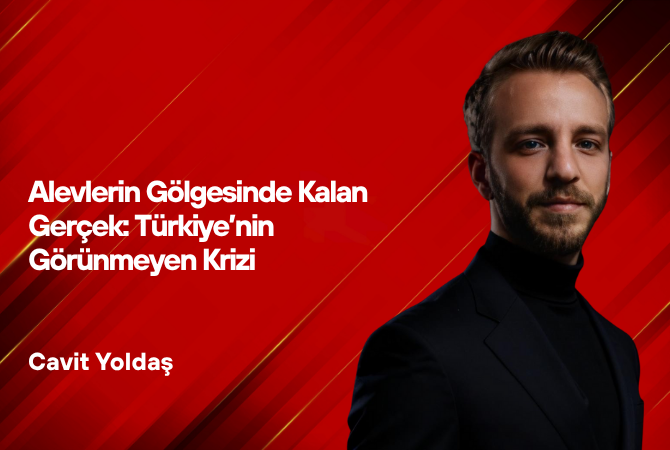Alevlerin Gölgesinde Kalan Gerçek: Türkiye’nin Görünmeyen Krizi