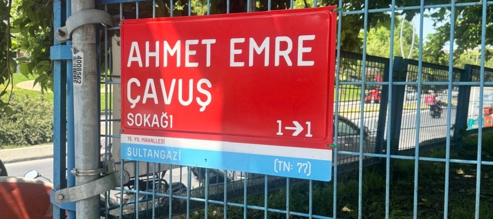 Ahmet Emre Çavuş’un İsmi Sultangazi’de Bir Sokağa Verildi